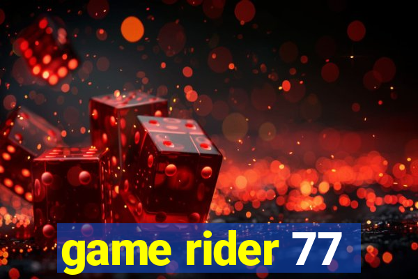 game rider 77